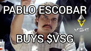 Pablo Escobar buys $VSG