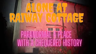 Alone with the Ghosts and Hauntings at Railway Cottage.Series 5 Episode 17