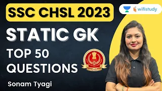 Static GK | Top 50 Questions | SSC CHSL 2023 | Sonam Tyagi