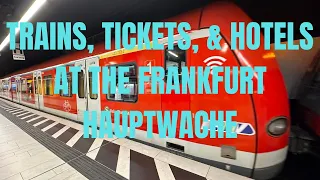 Trains, Tickets, & Hotels at the Frankfurt Hauptwache