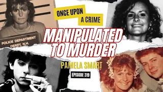 Manipulated to Murder: Pamela Smart