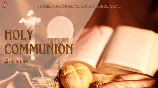 Bethel Mar Thoma Church Holy Communion Service  | 12 May 2024 | 9:00 AM