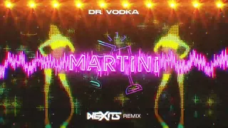 DR. VODKA - MARTINI (NEXITS REMIX) 2022