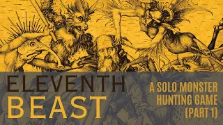 Eleventh Beast | A solo monster hunting game | Playthrough Part 1