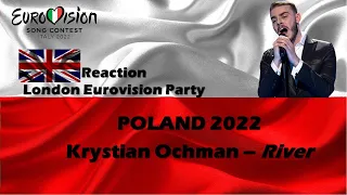 Ochman - 'River' - [EN/PL] - Poland🇵🇱 - London Eurovision Party 2022 - Reaction