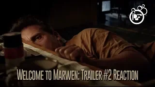 Welcome to Marwen: Our Trailer #2 Reaction