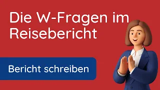 Reisebericht verfassen ✅ mit den W-Fragen