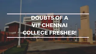 Doubts of a VIT Chennai College Fresher ||  Everything answered ✨