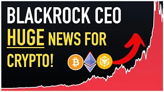 Blackrock CEO: Huge Crypto News!