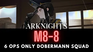 M8-8 with 6 operators only (Dobermann Squad) - SECRET ENDING RUN