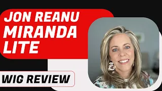 Jon Renau "Miranda Lite"  Wig Review | Chiquel Wigs