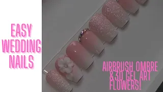 EASY AIRBRUSH OMBRE PRESS ON NAILS | WEDDING NAILS WITH 3D FLOWERS | IN DEPTH |