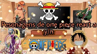One Piece react Y/N /Gacha  [Ace/Luffy/Boa Hancock/Zoro/Shanks/Mihawk/Doflamingo/Trafalgar 1/?
