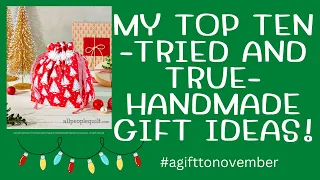 My Top Ten Handmade Gift Ideas - Tried and True! Great for Beginners!  #agifttonovember Friday Sews!