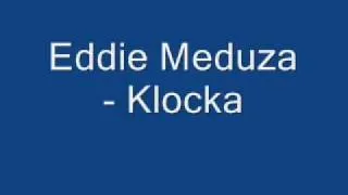 Eddie Meduza - Klocka