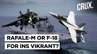 Rafale-M Or F-18: Which Fighter Will Best Suit India’s 1st Indigenous Aircraft Carrier, INS Vikrant?