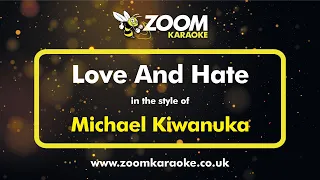 Michael Kiwanuka - Love And Hate - Karaoke Version from Zoom Karaoke