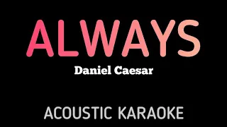 Daniel Caesar - Always | Acoustic Karaoke