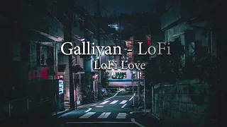 Galliyan - LoFi | Ek Villain returns | LoFi Love | Use Headphones