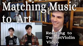 Matching Classical Music to Artwork - Reacting to TwoSetViolin Video