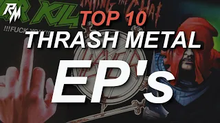 THE BEST THRASH METAL EP'S OF ALL TIME. (TOP 10)
