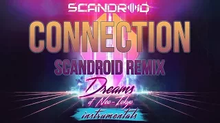 Scandroid - Connection (Scandroid Remix) (Instrumental)