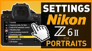 Nikon Z6ii - My Settings & Setup - Tips & Info Guide for Portrait Shooters