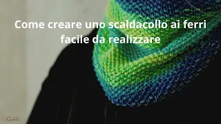 Come creare uno scaldacollo ai ferri facile da realizzare