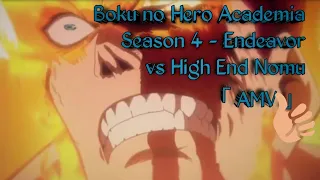 Boku no Hero Academia Season 4  Endeavor vs High End Nomu AMV