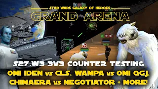 S27.W3 3v3 GAC Testing: Wampa vs Omi QGJ, Omi Iden vs CLS, Chimaera vs Negotiator Rex + More | SWGOH