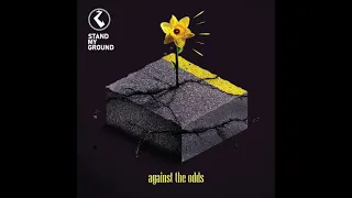 Stand My Ground - Against The Odds (Full Album 2021)