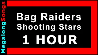 Bag Raiders - Shooting Stars 🔴 [1 HOUR LOOP] ✔️