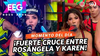 EEG 12 years: Spicy crossover between Rosángela and Karen (TODAY)