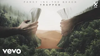 Fancy Inc, The Beach - Trapped (Audio)