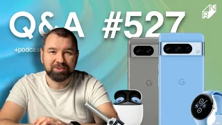 To Google ma największe szanse ze swoimi Pixelami - Q&A #527