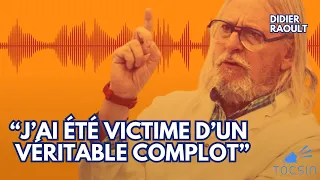 "J'ai été témoin d'un vrai complot !" - Professeur Didier Raoult