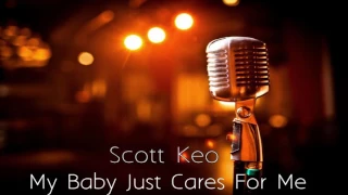 My Baby Just Cares For Me by Scott Keo THE # 1 Michael Buble' Tribute Artist