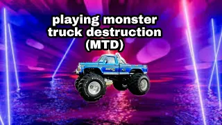 playing mtd (monster truck destruction)