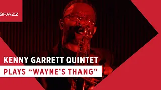 Kenny Garrett Quintet - Wayne's Thang (Live at SFJAZZ)