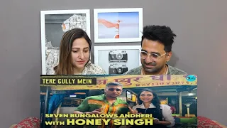 Pak Reacts Exploring Seven Bungalows, Andheri With Honey Singh | Tere Gully Mein Ep 39 | Curly Tales