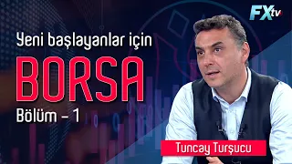 Yeni Başlayanlar için Borsa - Bölüm 1 | Tuncay Turşucu