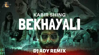 Bekhayali Remix (Kabir Singh) | DJ AdY | Shahid Kapoor | Kiara Advani | Arijit Singh | Sachet Param