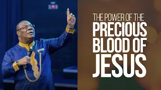 The Power of The Precious Blood of Jesus | Archbishop Duncan-Williams