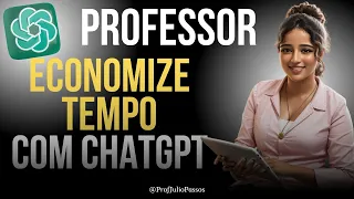 COMO USAR O CHATGPT PARA ECONOMIZAR TEMPO NO PLANEJAMENTO DE AULAS - INCRÍVEL PRODUTIVIDADE