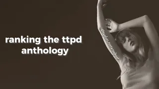 ranking the ttpd anthology 🤍