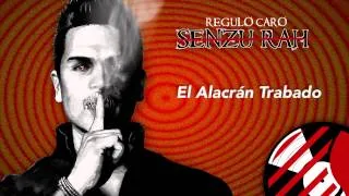 El Alacran Trabado - Regulo Caro (Senzu-Rah) 2014