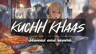 Kuchh Khaas❤️ (Slowed+Reverb) - Mohit Chauhan 🔥 | Ancient Healer Music