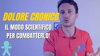 Dolore cronico: il metodo scientifico per combatterlo!