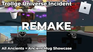 ROBLOX Trollge Universe Incident - Ancients + Ancient Mug Showcase (REMAKE)