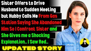 UPDATED: Sister Offers to Drive Husband to Sudden Meeting but Hubby Calls Me From Gas Station Saying